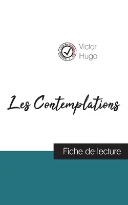 Les Contemplations de Victor Hugo (ghid de lectură și analiză completă a operei) - Les Contemplations de Victor Hugo (fiche de lecture et analyse complte de l'oeuvre)