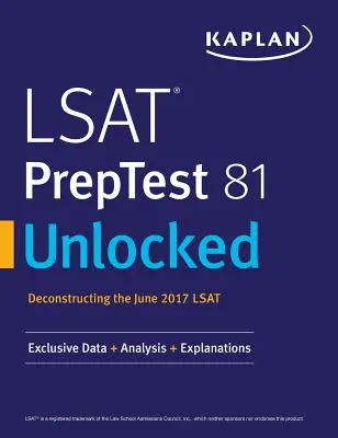 LSAT Preptest 81 Unlocked: Date, analize și explicații exclusive pentru LSAT iunie 2017 - LSAT Preptest 81 Unlocked: Exclusive Data, Analysis & Explanations for the June 2017 LSAT