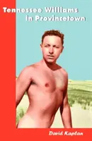 Tennessee Williams în Provincetown - Tennessee Williams in Provincetown