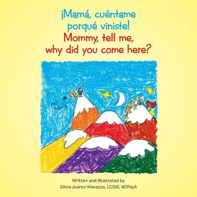 Mam, cuntame porqu viniste!: Mami, spune-mi, de ce ai venit aici? - Mam, cuntame porqu viniste!: Mommy, tell me, why did you come here?
