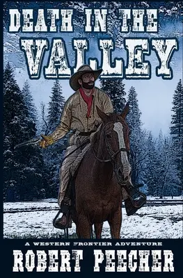 Moarte în vale: O aventură la frontiera de vest - Death in the Valley: A Western Frontier Adventure
