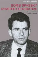 Boris Spassky Maestrul inițiativei - Boris Spassky Master of Initiative