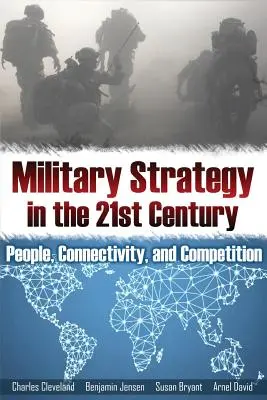 Strategia militară în secolul XXI: Oameni, conectivitate și concurență - Military Strategy in the 21st Century: People, Connectivity, and Competition