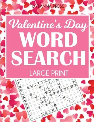 Valentine's Day Word Search Large Print: 50 de puzzle-uri tematice - Valentine's Day Word Search Large Print: 50 Themed Puzzles