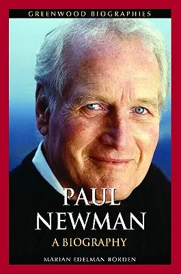 Paul Newman: O biografie - Paul Newman: A Biography
