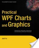 Diagrame și grafice WPF practice: Programare avansată de diagrame și grafice cu Windows Presentation Foundation - Practical WPF Charts and Graphics: Advanced Chart and Graphics Programming with the Windows Presentation Foundation