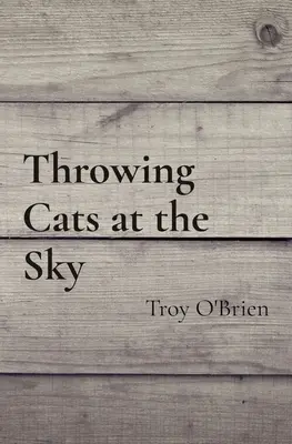 Aruncarea pisicilor la cer - Throwing Cats at the Sky