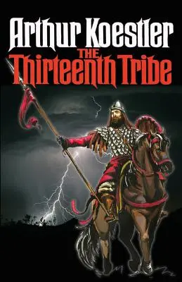 Al treisprezecelea trib: Imperiul Khazar și moștenirea sa - The Thirteenth Tribe: The Khazar Empire and its Heritage