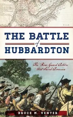 Bătălia de la Hubbardton: Acțiunea gărzii din spate care a salvat America - The Battle of Hubbardton: The Rear Guard Action That Saved America