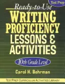 Ready-To-Use Writing Proficiency Lessons & Activities: Nivelul clasei a 10-a - Ready-To-Use Writing Proficiency Lessons & Activities: 10th Grade Level