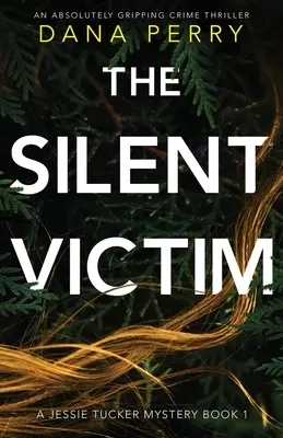 Victima tăcută: Un thriller polițist absolut captivant - The Silent Victim: An absolutely gripping crime thriller