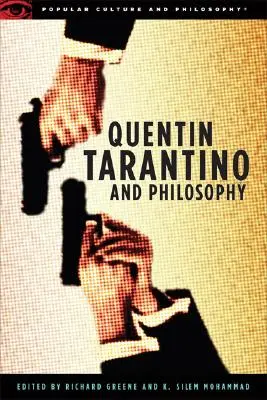 Quentin Tarantino și filosofia: Cum să filosofezi cu un clește și o torță - Quentin Tarantino and Philosophy: How to Philosophize with a Pair of Pliers and a Blowtorch