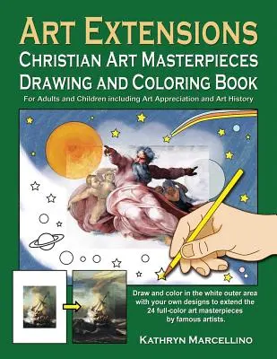 Art Extensions Christian Art Masterpieces Drawing and Coloring Book: Pentru adulți și copii, inclusiv aprecierea artei și contextul istoric din - Art Extensions Christian Art Masterpieces Drawing and Coloring Book: For Adults and Children including Art Appreciation and Historical Background from