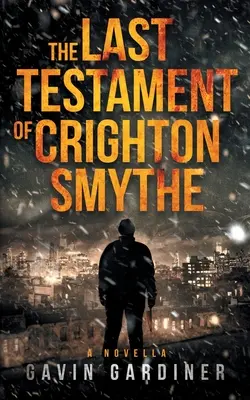 Ultimul testament al lui Crighton Smythe - The Last Testament of Crighton Smythe