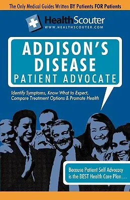 Healthscouter Boala Addison: Simptomele bolii Addison și tratamentul bolii Addison - Healthscouter Addison's Disease: Addison Disease Symptoms and Addison's Disease Treatment
