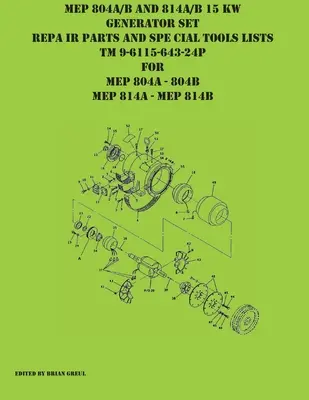 MEP 804A/B și 814A/B 15 KW Generator Set Liste de piese de schimb și unelte speciale TM 9-6115-643-24P pentru MEP 804A 804 B MEP 814A 814B - MEP 804A/B and 814A/B 15 KW Generator Set Repair Parts and Special Tools Lists TM 9-6115-643-24P for MEP 804A 804 B MEP 814A 814B