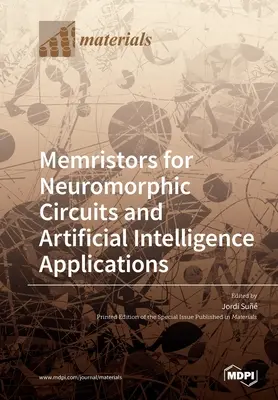 Memristori pentru circuite neuromorfice și aplicații de inteligență artificială - Memristors for Neuromorphic Circuits and Artificial Intelligence Applications