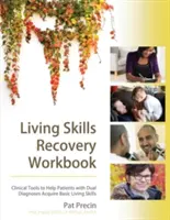Caiet de lucru pentru recuperarea abilităților de viață - Living Skills Recovery Workbook
