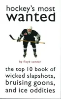 Cele mai căutate cărți de hochei: Cartea Top 10 a loviturilor cu palma, a bătăușilor și a ciudățeniilor de pe gheață - Hockey's Most Wanted: The Top 10 Book of Wicked Slapshots, Bruising Goons, and Ice Oddities