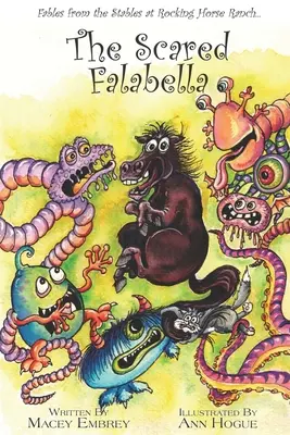 The Scared Falabella: Fabule din grajdurile de la Rocking Horse Ranch - The Scared Falabella: Fables from the Stables at Rocking Horse Ranch