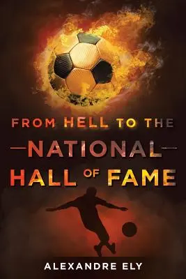 De la iad la National Hall of Fame - From Hell To The National Hall Of Fame