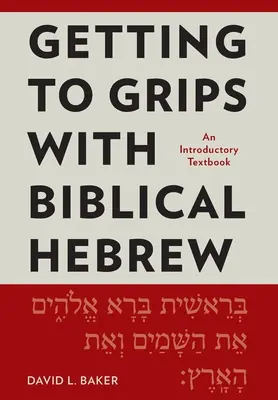 Familiarizarea cu ebraica biblică: Un manual introductiv - Getting to Grips with Biblical Hebrew: An Introductory Textbook