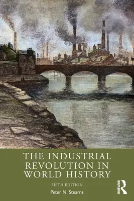 Revoluția industrială în istoria universală - The Industrial Revolution in World History