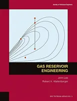 Ingineria rezervoarelor de gaze: Manualul 5 - Gas Reservoir Engineering: Textbook 5