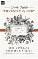 Women's Ministry: Word-Filled Women's Ministry: Iubirea și slujirea bisericii - Word-Filled Women's Ministry: Loving and Serving the Church