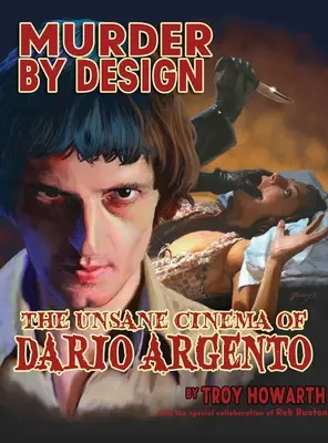 Murder by Design: Cinema-ul nebun al lui Dario Argento - Murder by Design: The Unsane Cinema of Dario Argento