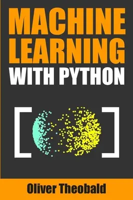 Învățarea automată cu Python: Un ghid practic pentru începători - Machine Learning with Python: A Practical Beginners' Guide