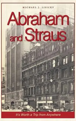 Abraham și Straus: Merită o călătorie de oriunde - Abraham and Straus: It's Worth a Trip from Anywhere