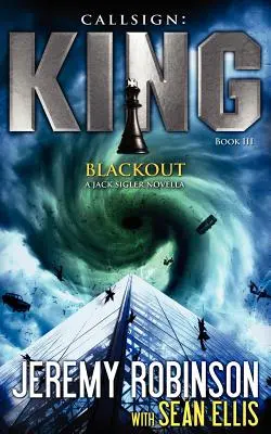 Callsign King - Cartea 3 - Blackout (o nuvelă Jack Sigler - Chess Team) - Callsign King - Book 3 - Blackout (a Jack Sigler - Chess Team Novella)