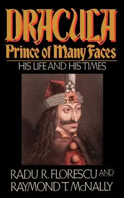 Dracula, Prince of Many Faces: Viața și epoca sa - Dracula, Prince of Many Faces: His Life and Times