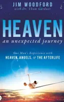 Raiul, o călătorie neașteptată: Experiența unui om cu raiul, îngerii și viața de apoi (One Man's Experience with Heaven, Angels, and the Afterlife) - Heaven, an Unexpected Journey: One Man's Experience with Heaven, Angels, and the Afterlife