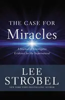The Case for Miracles: Un jurnalist investighează dovezile supranaturalului - The Case for Miracles: A Journalist Investigates Evidence for the Supernatural