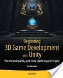 Începutul dezvoltării jocurilor 3D cu Unity: All-In-One, Multi-Platform Game Development - Beginning 3D Game Development with Unity: All-In-One, Multi-Platform Game Development