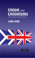 Uniunea și unionismele: Gândirea politică în Scoția, 1500-2000 - Union and Unionisms: Political Thought in Scotland, 1500-2000
