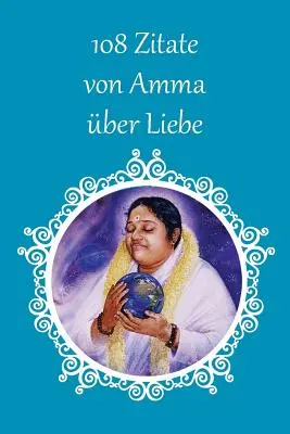 108 Citate de la Amma despre iubire - 108 Zitate von Amma ber Liebe