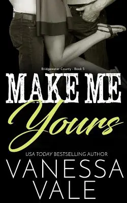 Make Me Yours: Tipar mare - Make Me Yours: Large Print