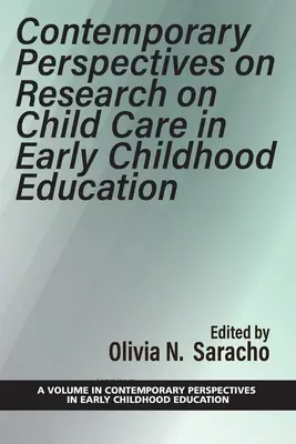 Perspective contemporane asupra cercetării privind îngrijirea copilului în educația timpurie a copilului - Contemporary Perspectives on Research on Child Care in Early Childhood Education