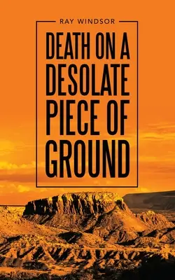 Moarte pe o bucată de pământ pustie - Death on a Desolate Piece of Ground