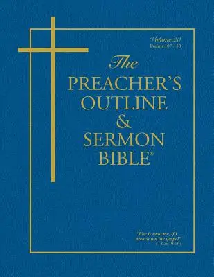 Biblia pentru predicatori - Vol. 20: Psalmi (107-150): King James Version - The Preacher's Outline & Sermon Bible - Vol. 20: Psalms (107-150): King James Version