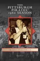 Sezonul 1960 al Pittsburgh Pirates - Pittsburgh Pirates' 1960 Season