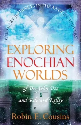 Explorarea Lumilor Enochiene: Călătorii vizionare în universul angelic al Dr. John Dee și Edward Kelley - Exploring Enochian Worlds: Visionary Journeys in the Angelic Universe of Dr. John Dee and Edward Kelley