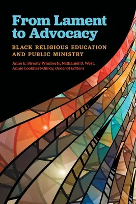 De la lamentație la advocacy: Educația religioasă și slujirea publică a negrilor - From Lament to Advocacy: Black Religious Education and Public Ministry