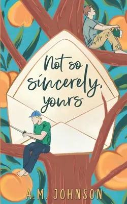 Nu atât de sincer, al tău - Not So Sincerely, Yours