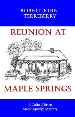 Reunion at Maple Springs: Un mister Colin O'Brien Maple Springs - Reunion at Maple Springs: A Colin O'Brien Maple Springs Mystery