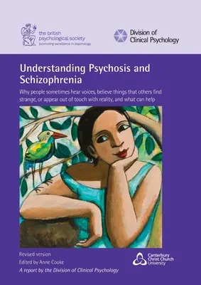Înțelegerea psihozei și schizofreniei: De ce oamenii aud uneori voci, cred lucruri pe care alții le consideră ciudate sau par a nu mai fi în contact cu realitatea - Understanding Psychosis and Schizophrenia: Why people sometimes hear voices, believe things that others find strange, or appear out of touch with real