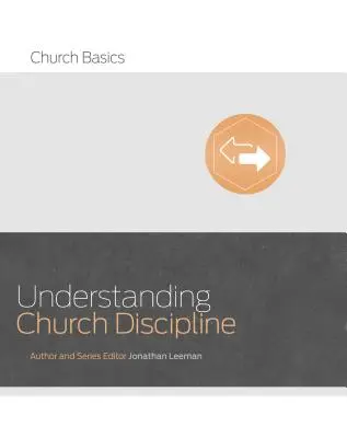 Înțelegerea disciplinei bisericești - Understanding Church Discipline
